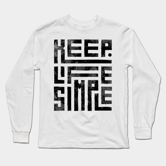 Keep Life Simple 2 Long Sleeve T-Shirt by Arch City Tees